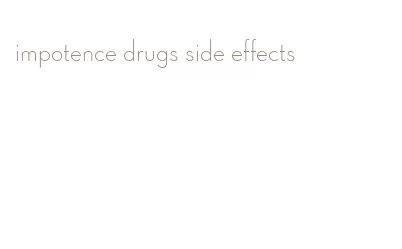 impotence drugs side effects