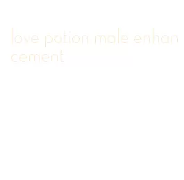 love potion male enhancement