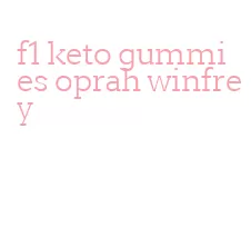 f1 keto gummies oprah winfrey