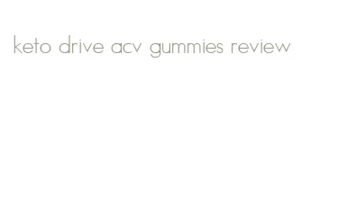 keto drive acv gummies review