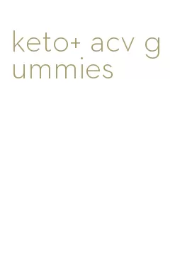 keto+ acv gummies