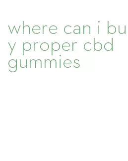 where can i buy proper cbd gummies