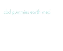 cbd gummies earth med