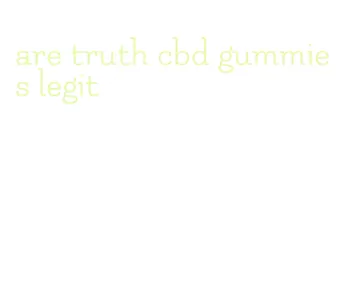 are truth cbd gummies legit