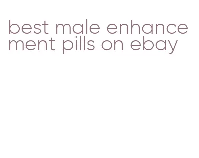 best male enhancement pills on ebay