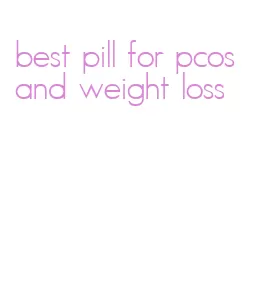 best pill for pcos and weight loss