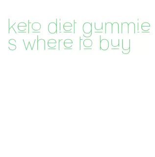 keto diet gummies where to buy