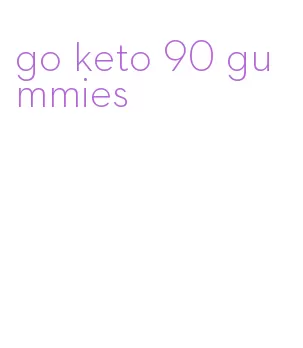 go keto 90 gummies