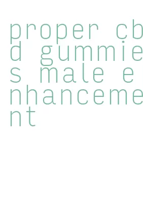 proper cbd gummies male enhancement