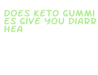does keto gummies give you diarrhea