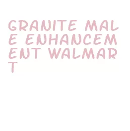 granite male enhancement walmart