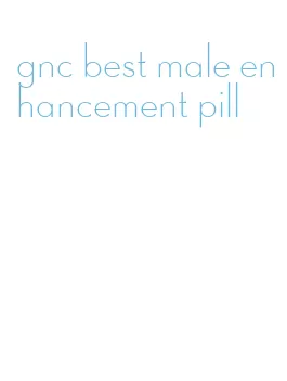 gnc best male enhancement pill