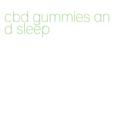 cbd gummies and sleep