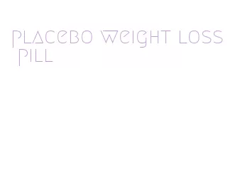 placebo weight loss pill