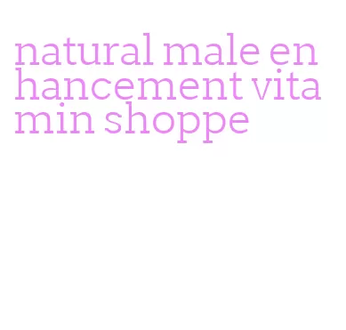 natural male enhancement vitamin shoppe