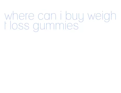 where can i buy weight loss gummies
