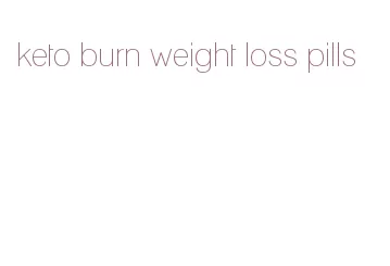 keto burn weight loss pills