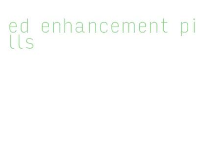 ed enhancement pills