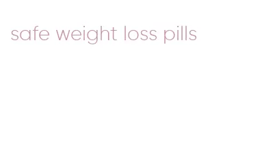 safe weight loss pills