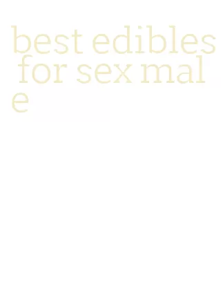 best edibles for sex male