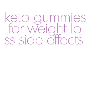 keto gummies for weight loss side effects