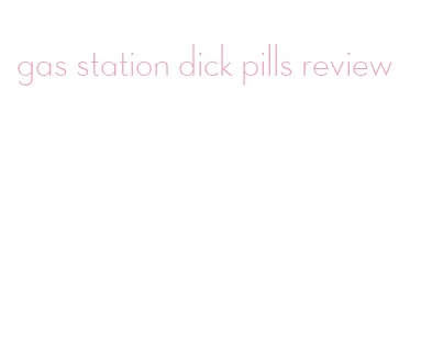 gas station dick pills review