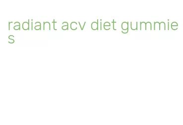 radiant acv diet gummies