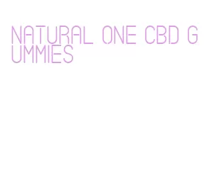natural one cbd gummies