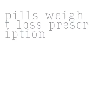 pills weight loss prescription