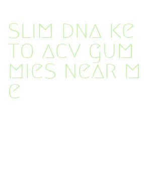 slim dna keto acv gummies near me