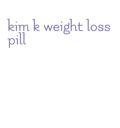 kim k weight loss pill