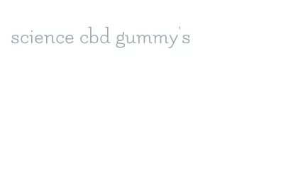 science cbd gummy's