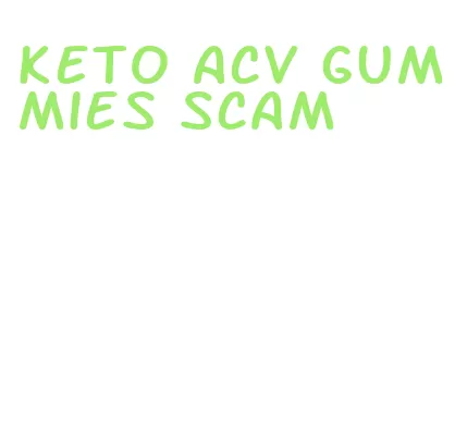 keto acv gummies scam