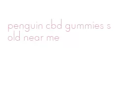penguin cbd gummies sold near me