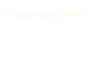 do cbd gummies help with tinnitus