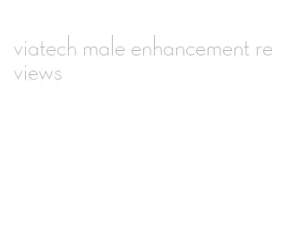 viatech male enhancement reviews