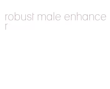 robust male enhancer