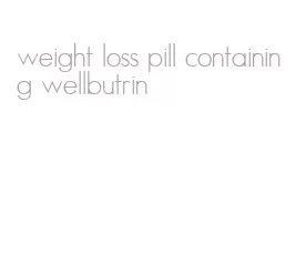 weight loss pill containing wellbutrin
