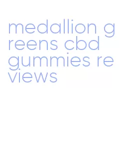 medallion greens cbd gummies reviews