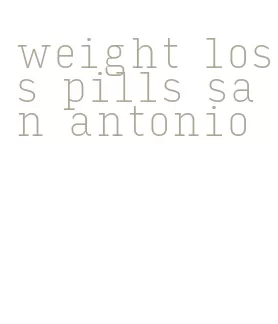 weight loss pills san antonio