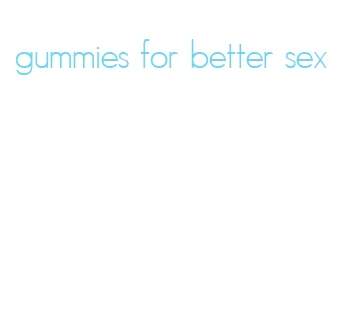gummies for better sex