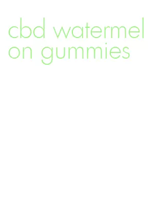 cbd watermelon gummies