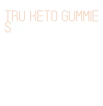tru keto gummies