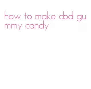 how to make cbd gummy candy