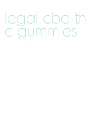 legal cbd thc gummies