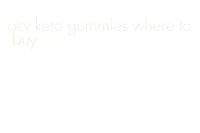acv keto gummies where to buy