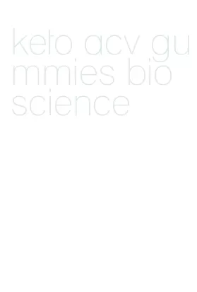 keto acv gummies bio science