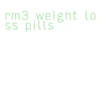 rm3 weight loss pills