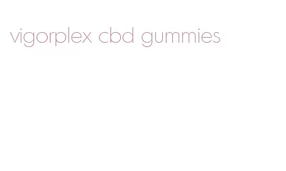 vigorplex cbd gummies