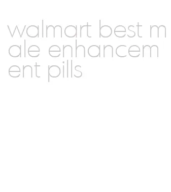 walmart best male enhancement pills
